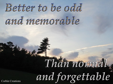 better to be odd and memorable